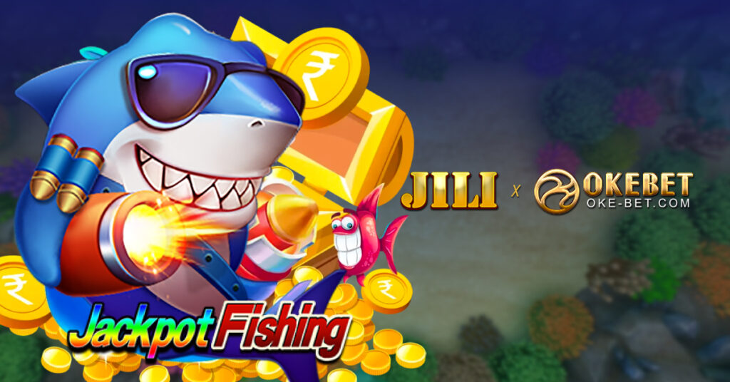 OKEBET_Jackpot JILI Fishing