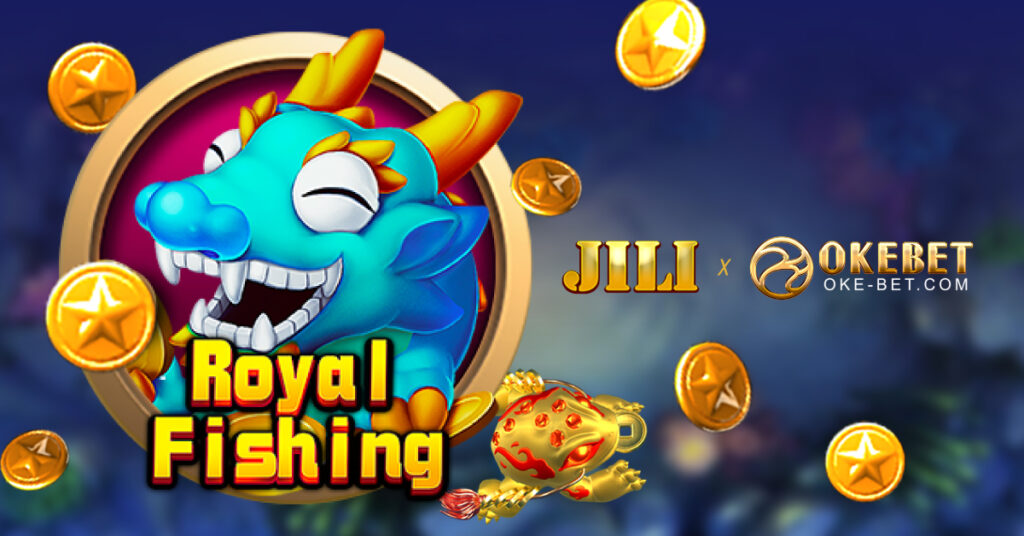 OKEBET_Royal JILI Fishing